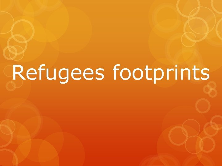 Refugees footprints 