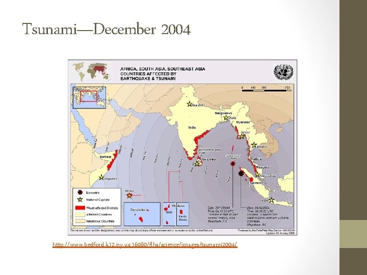 Tsunami—December 2004 http: //www. bedford. k 12. ny. us: 16080/flhs/science/images/tsunami 2004/ 