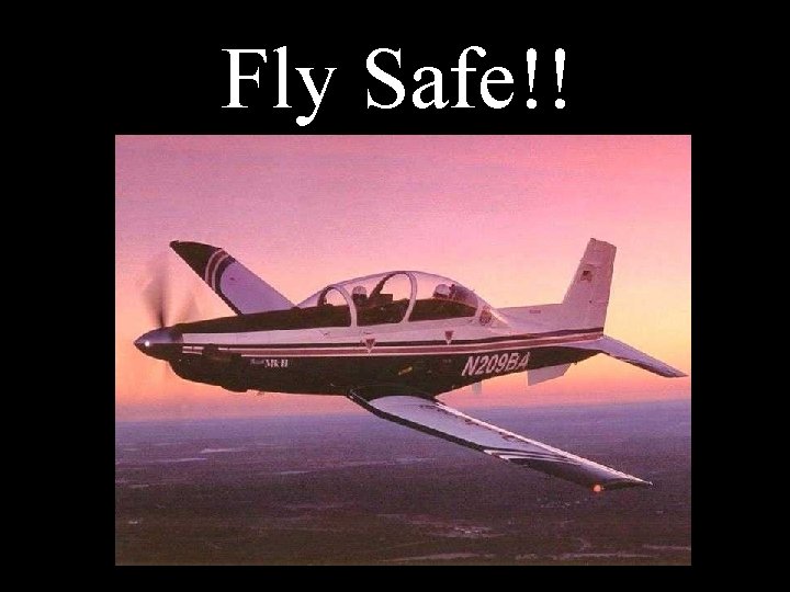 Fly Safe!! 