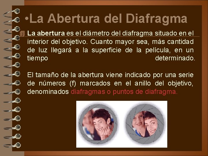  • La Abertura del Diafragma 4 La abertura es el diámetro del diafragma