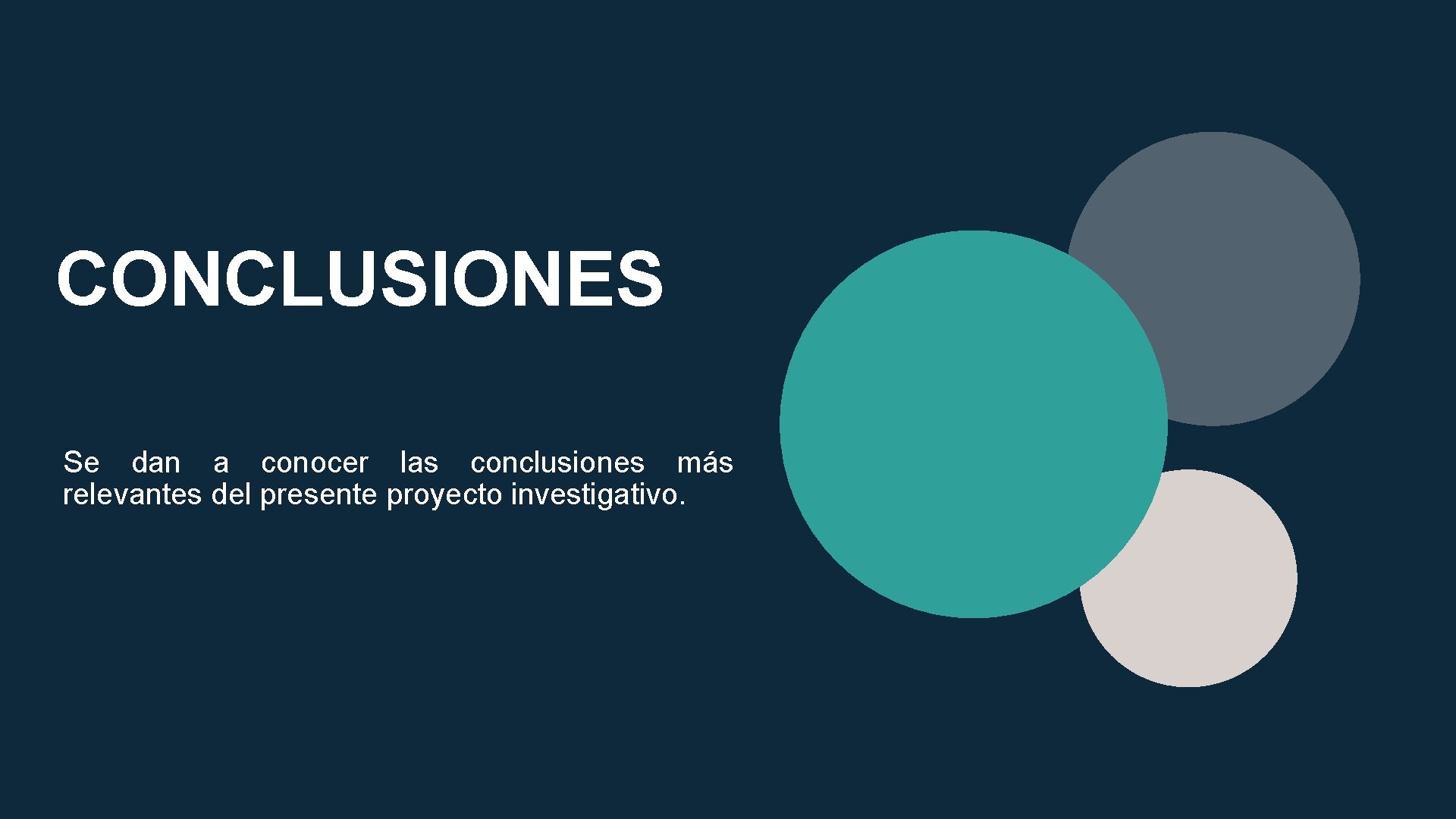 CONCLUSIONES Se dan a conocer las conclusiones más relevantes del presente proyecto investigativo. 