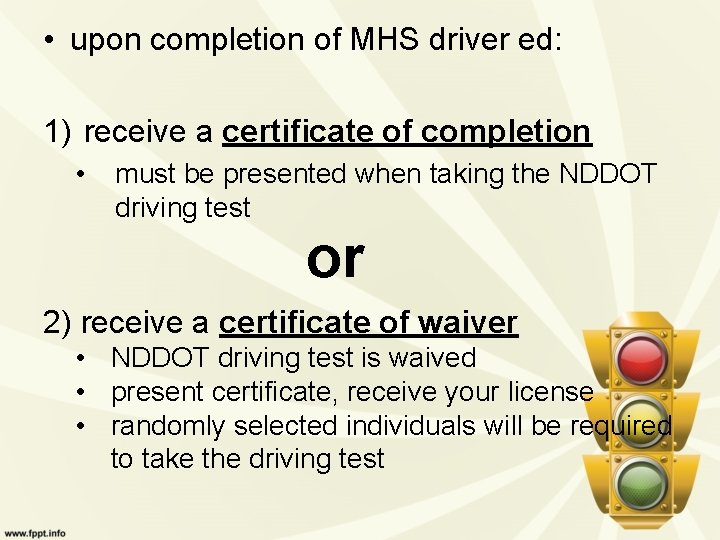  • upon completion of MHS driver ed: 1) receive a certificate of completion