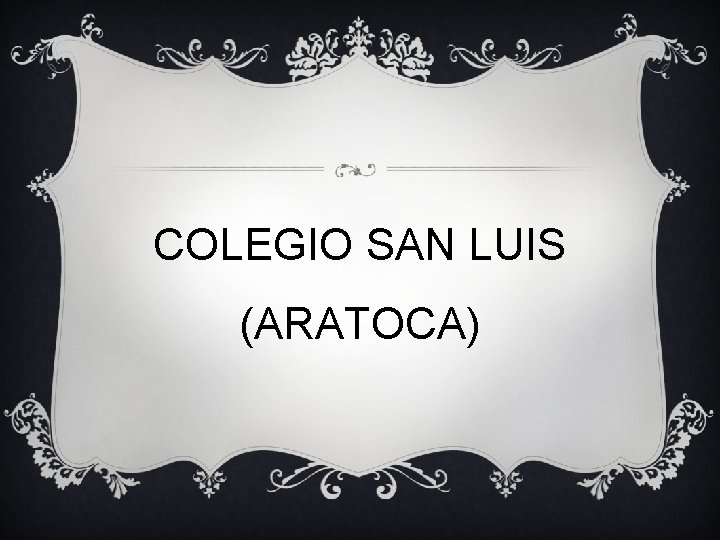COLEGIO SAN LUIS (ARATOCA) 