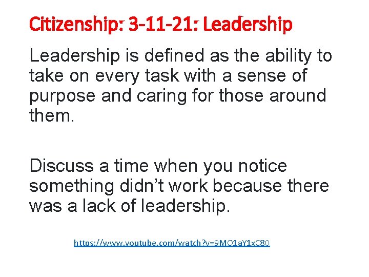 Citizenship: 3 -11 -21: Leadership is defined as the ability to take on every