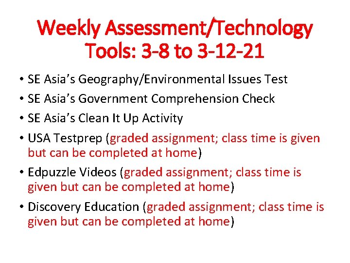 Weekly Assessment/Technology Tools: 3 -8 to 3 -12 -21 • SE Asia’s Geography/Environmental Issues