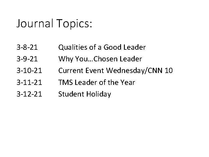 Journal Topics: 3 -8 -21 3 -9 -21 3 -10 -21 3 -11 -21