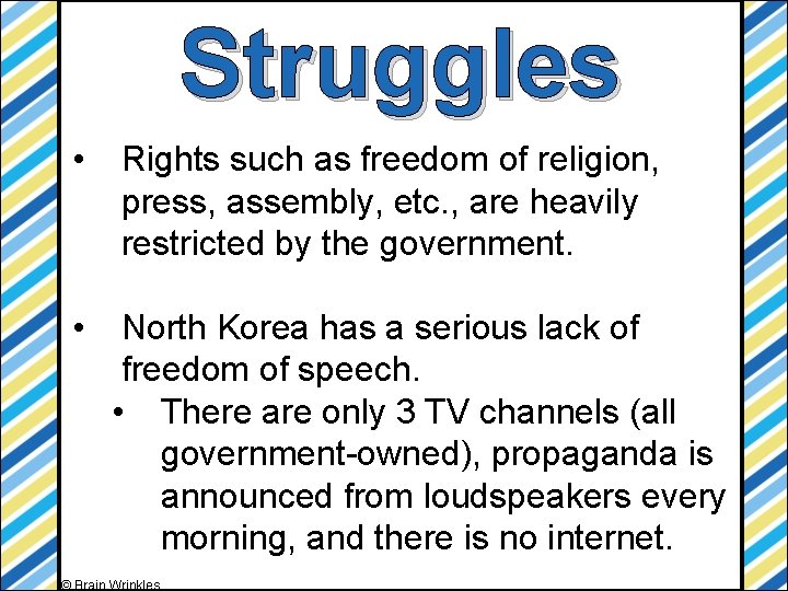 Struggles • Rights such as freedom of religion, press, assembly, etc. , are heavily