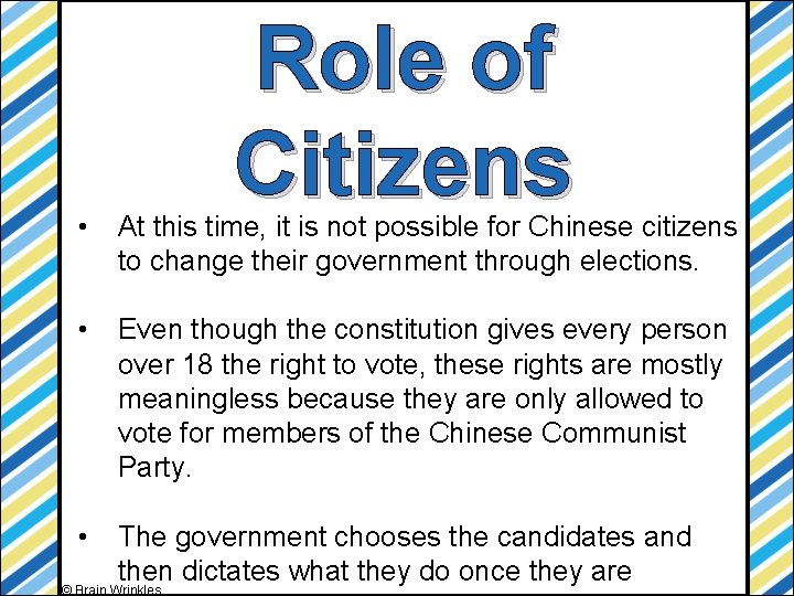 Role of Citizens • At this time, it is not possible for Chinese citizens