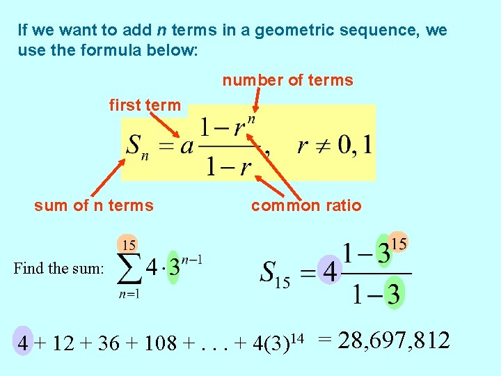 GEOMETRIC SEQUENCES These are sequences where the ratio