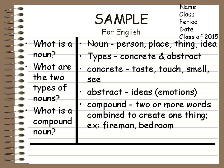 SAMPLE For English • What is a noun? • What are the two types