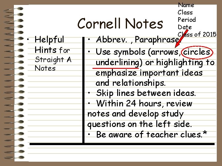 Cornell Notes • Helpful Hints for Straight A Notes Name Class Period Date Class