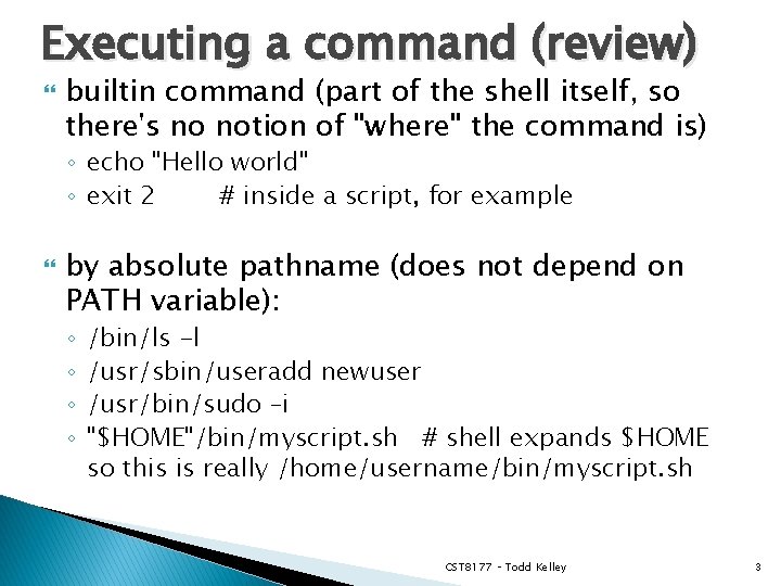 Executing a command (review) builtin command (part of the shell itself, so there's no