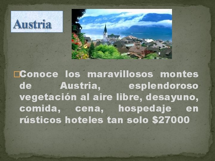Austria �Conoce los maravillosos montes de Austria, esplendoroso vegetación al aire libre, desayuno, comida,