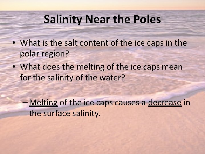 Salinity Near the Poles • What is the salt content of the ice caps