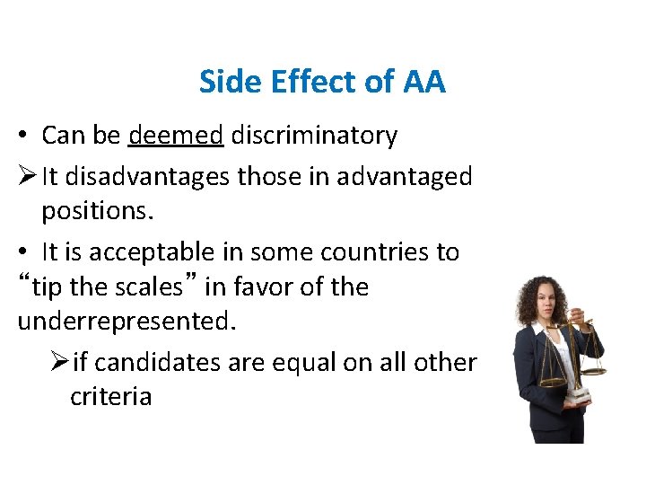 Side Effect of AA • Can be deemed discriminatory Ø It disadvantages those in