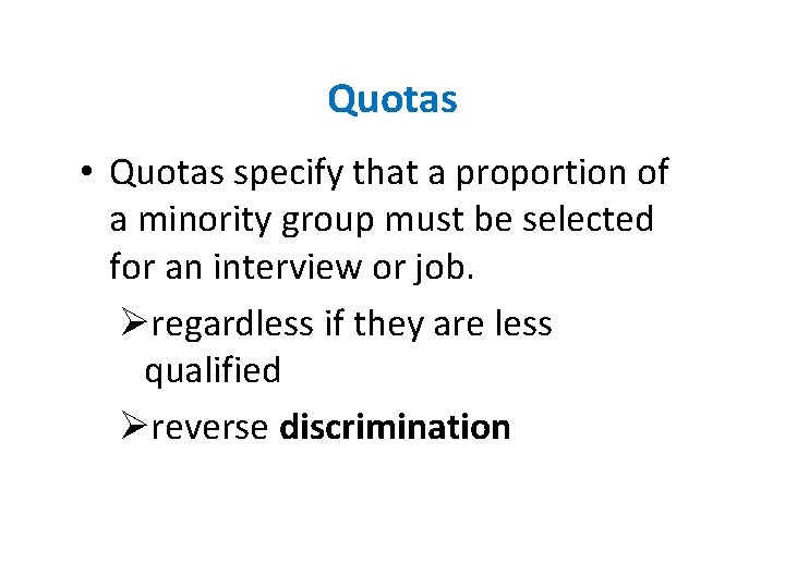 Quotas • Quotas specify that a proportion of a minority group must be selected