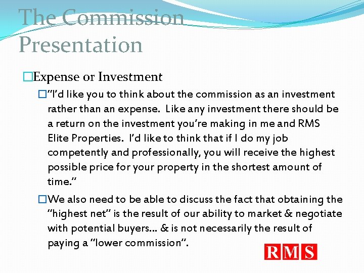 The Commission Presentation �Expense or Investment �“I’d like you to think about the commission