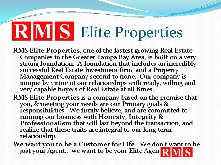 Elite Properties RMS Elite Properties, one of the fastest growing Real Estate Companies in