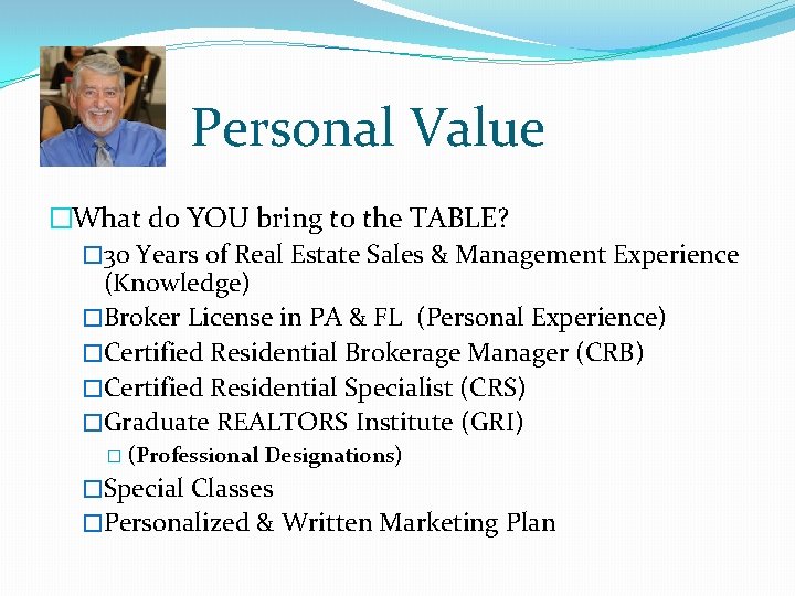 Personal Value �What do YOU bring to the TABLE? � 30 Years of Real