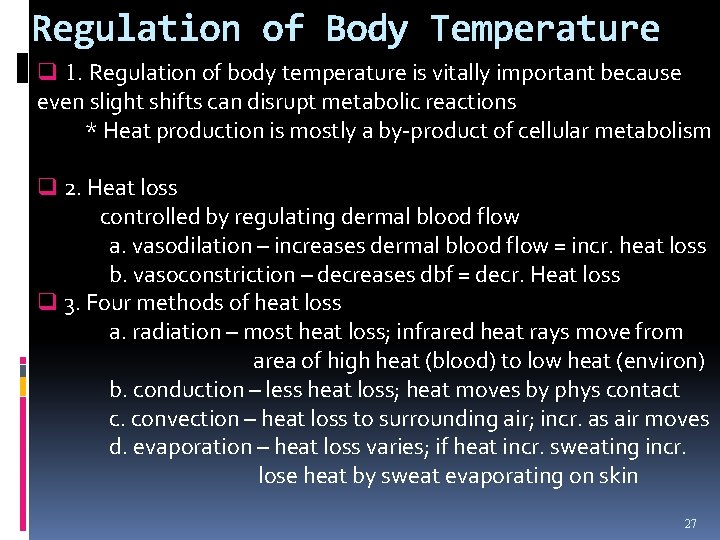 Regulation of Body Temperature q 1. Regulation of body temperature is vitally important because