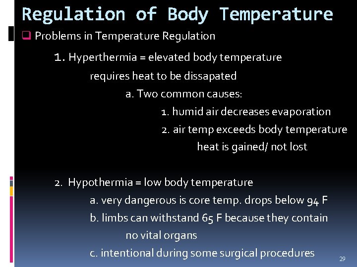 Regulation of Body Temperature q Problems in Temperature Regulation 1. Hyperthermia = elevated body