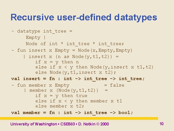 Recursive user-defined datatypes - datatype int_tree = Empty | Node of int * int_tree; Recursive user-defined datatypes - datatype int_tree = Empty | Node of int * int_tree;