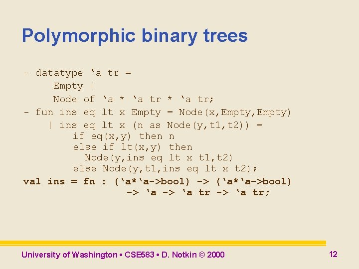 Polymorphic binary trees - datatype ‘a tr = Empty | Node of ‘a * Polymorphic binary trees - datatype ‘a tr = Empty | Node of ‘a *