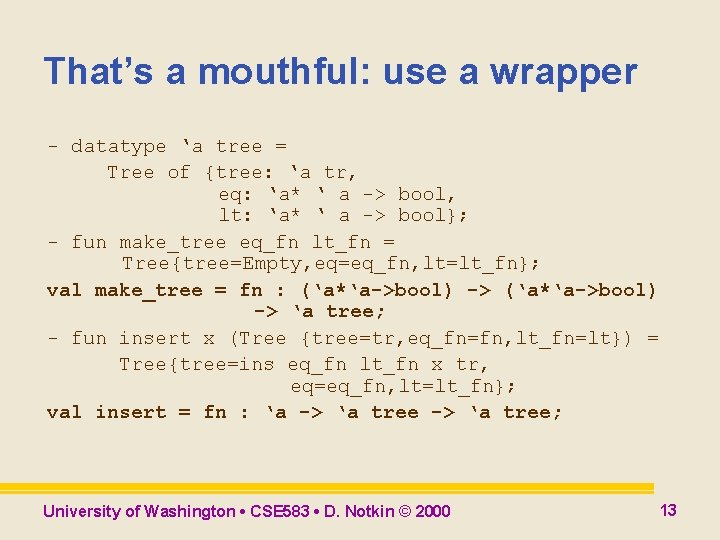 That’s a mouthful: use a wrapper - datatype ‘a tree = Tree of {tree: That’s a mouthful: use a wrapper - datatype ‘a tree = Tree of {tree: