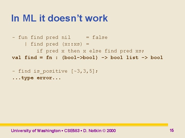 In ML it doesn’t work - fun find pred | find pred if pred In ML it doesn’t work - fun find pred | find pred if pred