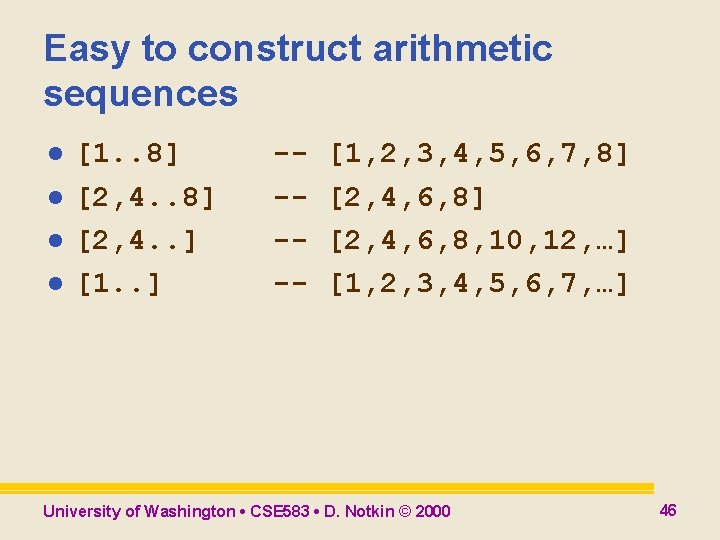 Easy to construct arithmetic sequences l l [1. . 8] [2, 4. . ]