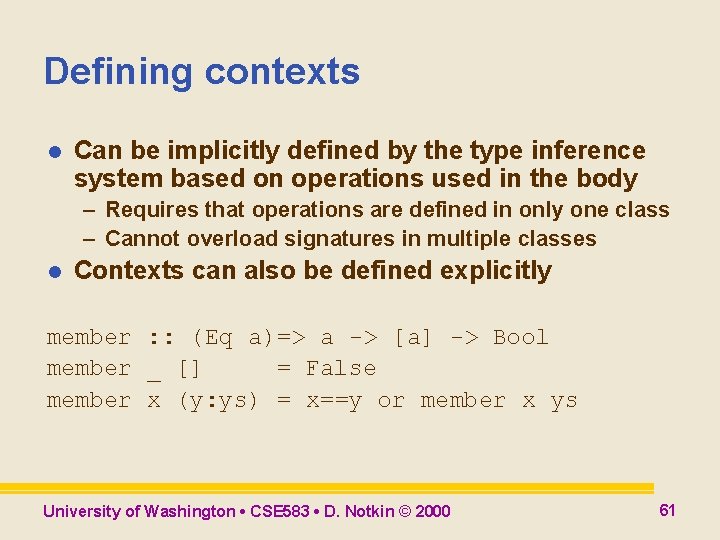 Defining contexts l Can be implicitly defined by the type inference system based on Defining contexts l Can be implicitly defined by the type inference system based on