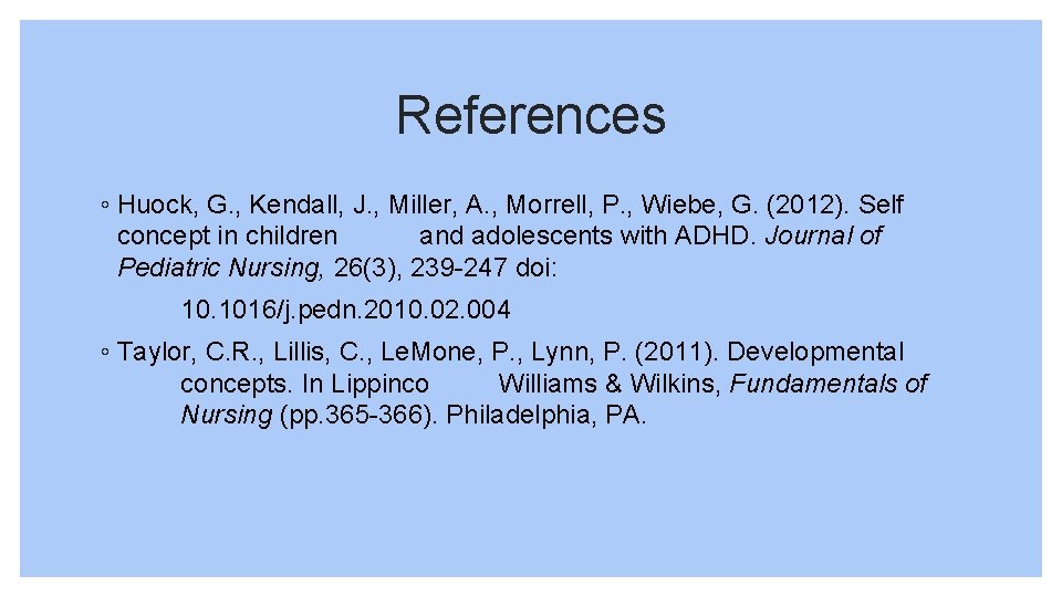 References ◦ Huock, G. , Kendall, J. , Miller, A. , Morrell, P. ,