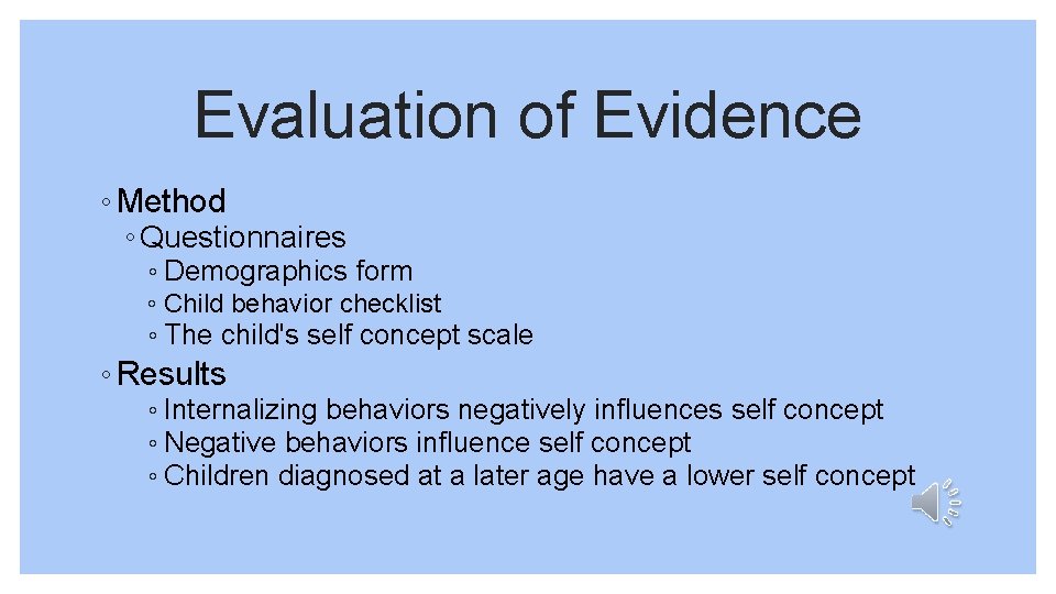 Evaluation of Evidence ◦ Method ◦ Questionnaires ◦ Demographics form ◦ Child behavior checklist