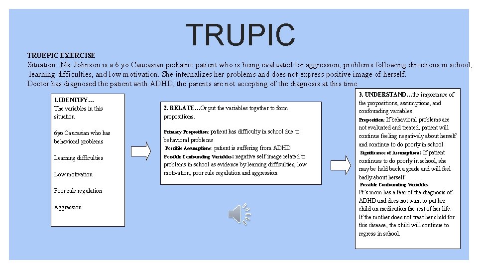 TRUPIC TRUEPIC EXERCISE Situation: Ms. Johnson is a 6 yo Caucasian pediatric patient who