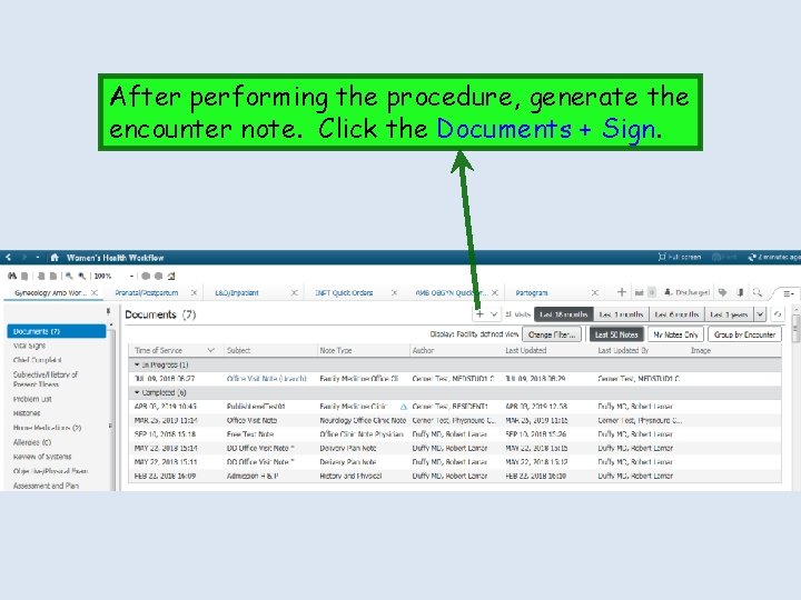 After performing the procedure, generate the encounter note. Click the Documents + Sign. 