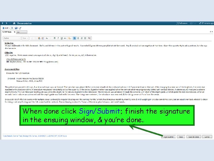 When done click Sign/Submit; finish the signature in the ensuing window, & you’re done.