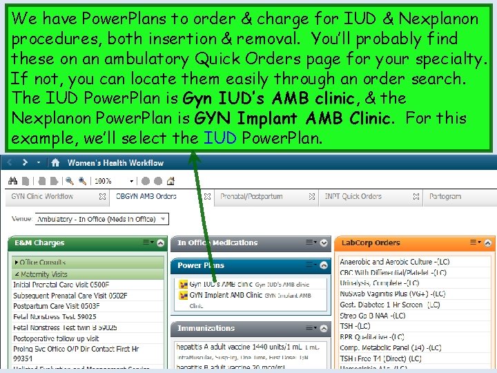 We have Power. Plans to order & charge for IUD & Nexplanon procedures, both