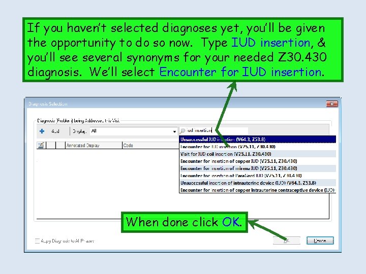 If you haven’t selected diagnoses yet, you’ll be given the opportunity to do so