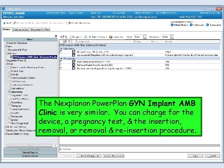 The Nexplanon Power. Plan GYN Implant AMB Clinic is very similar. You can charge