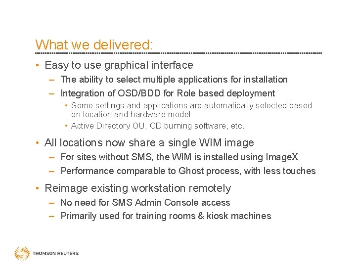 What we delivered: • Easy to use graphical interface – The ability to select