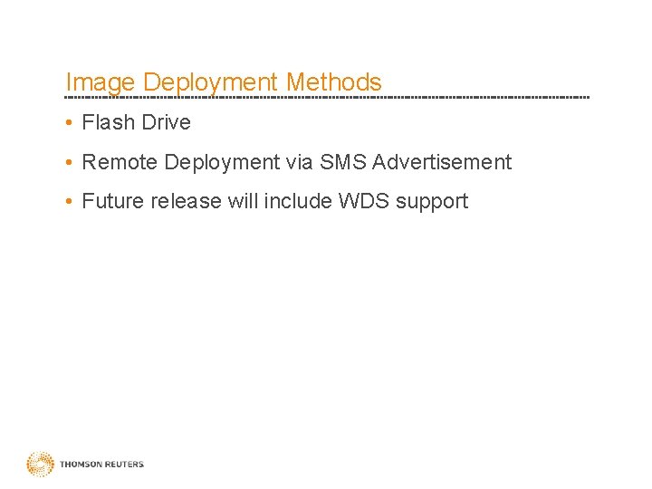 Image Deployment Methods • Flash Drive • Remote Deployment via SMS Advertisement • Future