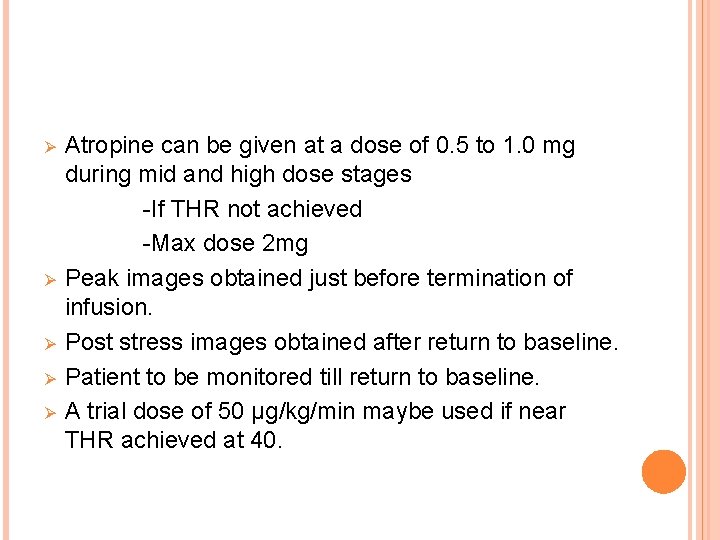 Ø Ø Ø Atropine can be given at a dose of 0. 5 to