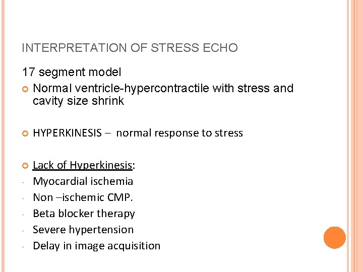 INTERPRETATION OF STRESS ECHO 17 segment model Normal ventricle-hypercontractile with stress and cavity size