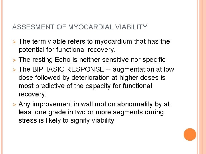 ASSESMENT OF MYOCARDIAL VIABILITY Ø Ø The term viable refers to myocardium that has