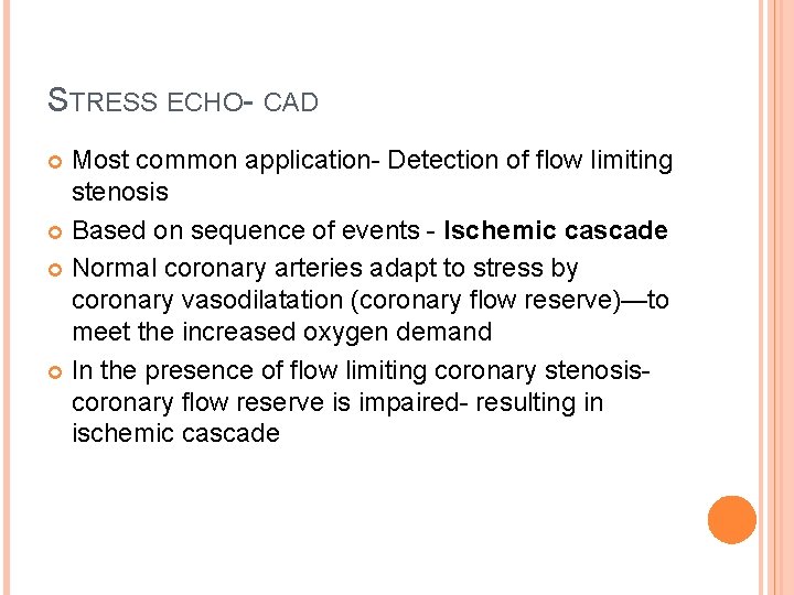 STRESS ECHO- CAD Most common application- Detection of flow limiting stenosis Based on sequence