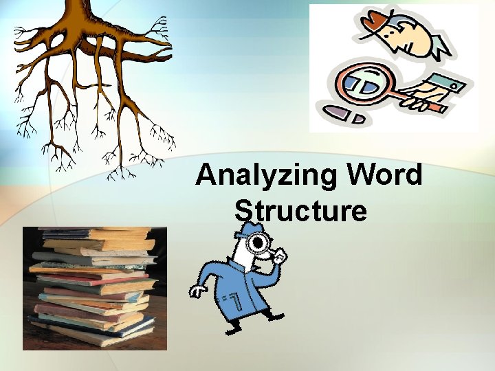 Analyzing Word Structure 