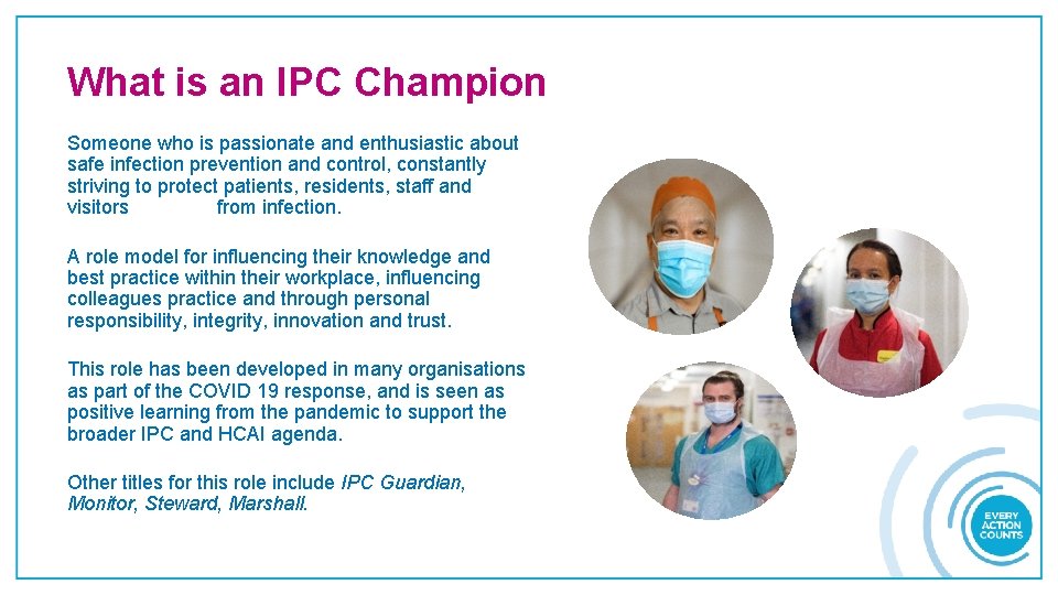 What is an IPC Champion Someone who is passionate and enthusiastic about safe infection