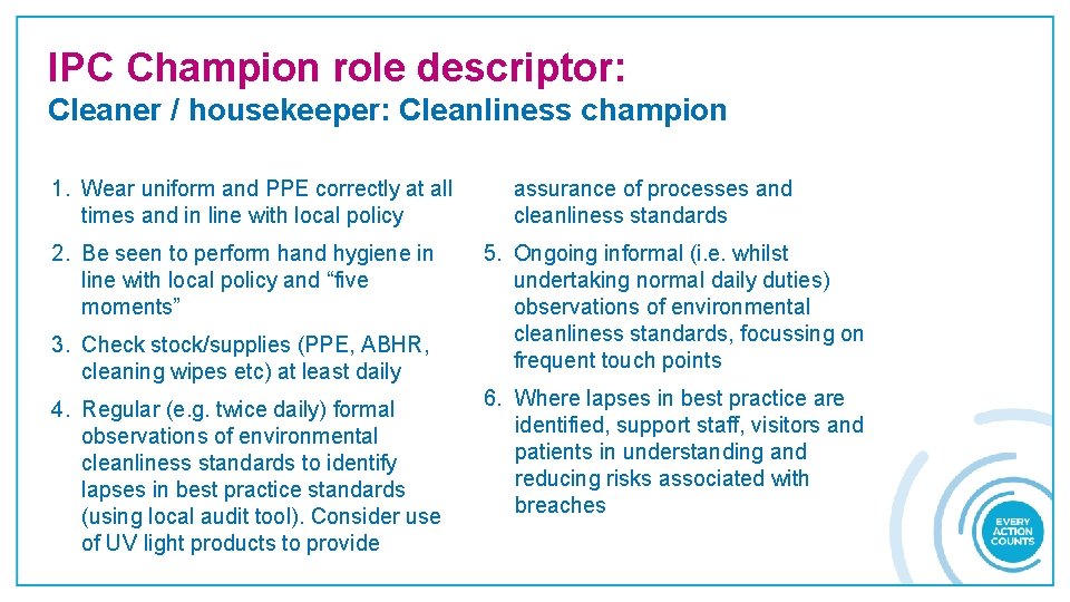 IPC Champion role descriptor: Cleaner / housekeeper: Cleanliness champion 1. Wear uniform and PPE