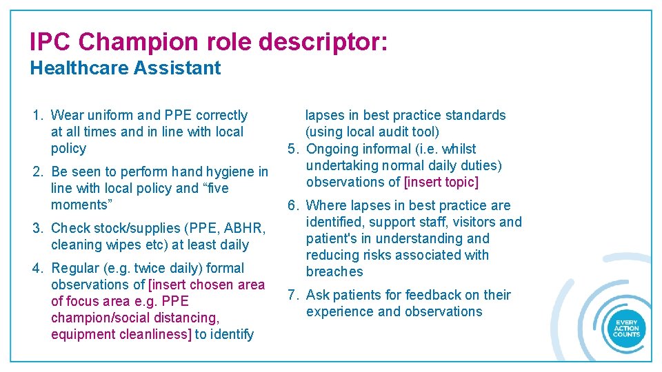 IPC Champion role descriptor: Healthcare Assistant 1. Wear uniform and PPE correctly at all