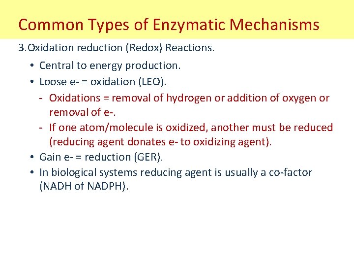 Common Types of Enzymatic Mechanisms 3. Oxidation reduction (Redox) Reactions. • Central to energy